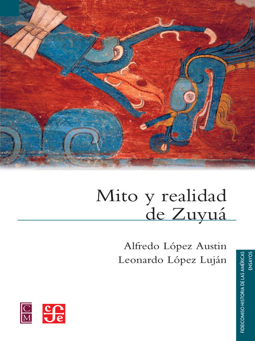 Title details for Mito y realidad de Zuyuá by Alfredo López Austin - Available